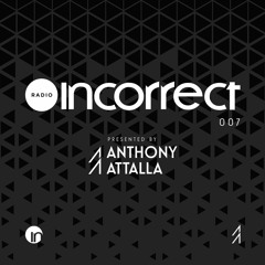 Incorrect Radio 007 - Presented by Anthony Attalla