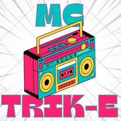 MC TRIK-E - WE JUST WANT TO PARTY