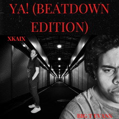 YA! (Beatdown Edition)
