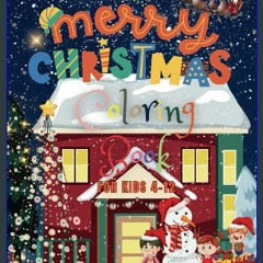 <PDF> 📖 Merry Christmas Coloring Book for Kids 4-12: Fun Christmas Holiday Designs Filled With San