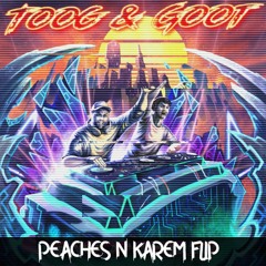 Toog And Goot- OOF (Peaches N Karem Flip)