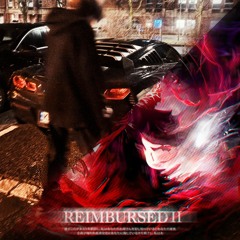 REIMBURSED II + METAMORPHOSIS 3