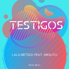 Testigos- Lala Dietsch Feat Arolito