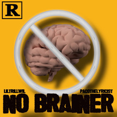 NO BRAINER (ft. PacoTheLyricist)