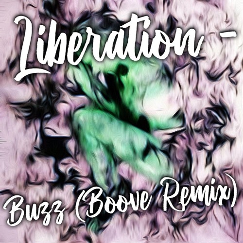 Liberation - BUZZ (Boove Remix)