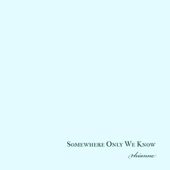 Rhianne - Somewhere Only We Know