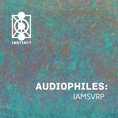 IAMSVRP Guest Mix for Haze Instinct EP Audiophiles Series