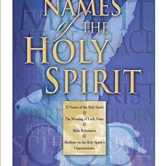 [Download] PDF 💙 Names of the Holy Spirit by Rose Publishing PDF EBOOK EPUB KINDLE