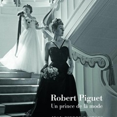 Read ebook [⚡PDF]  Robert Piguet. Un prince de la mode