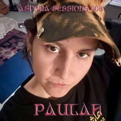 Áspora Sessions 008 w/ Paulah