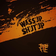 Tre Oh Fie - Wassup Shutup