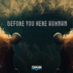 Before You Were Human - HALLOWEEN FREE DOWNLOAD 2025