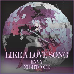 LIKE A LOVE SONG (NIGHTCORE)