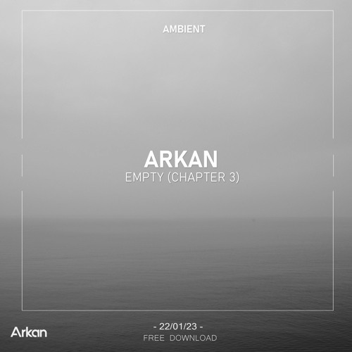 ARKAN - Empty (Chapter 3) [Free Download]