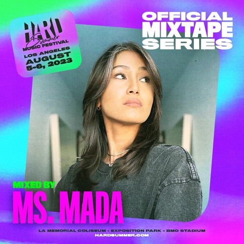 HARD Summer LA 2023 Official Mixtape Series: Ms. Mada