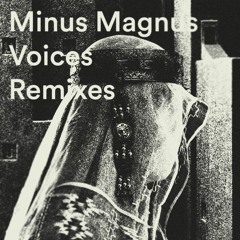 MHLBLCK052 // Minus Magnus - Voices (Remixes)
