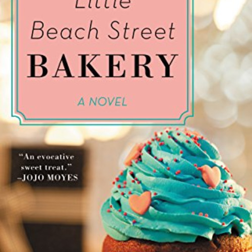 download PDF 💕 Little Beach Street Bakery: A Novel by  Jenny Colgan EBOOK EPUB KINDL