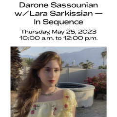 "In Sequence" w/ Darone Sassounian and Lara Sarkissian on Dublab (May 2023)
