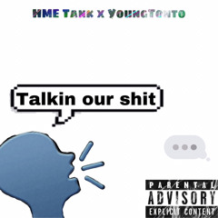 Talk Our Shit (feat.YoungTonto)