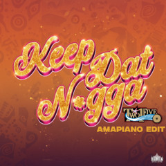 Keep Dat N*gga (Two1Five Amapiano Edit)