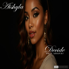 Decide (feat Aidan B.)
