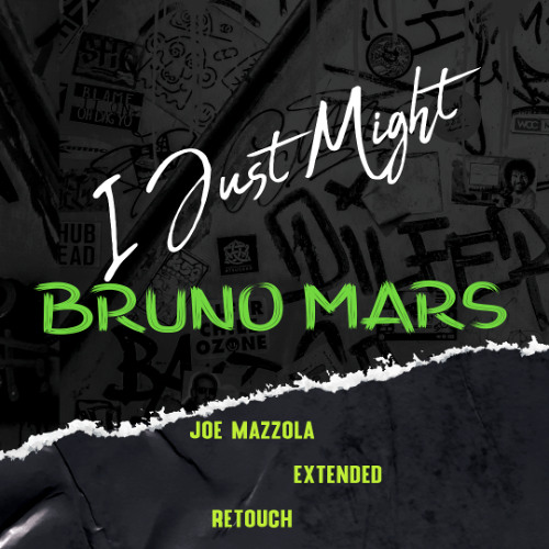 Stream Bruno Mars - I Just Might(Joe Mazzola Extended ReTouch) by