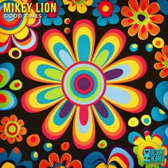 Mikey Lion - Good Times [FREE DOWNLOAD]