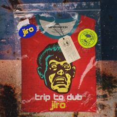 JIRO - Trip To Dub (Original Mix)