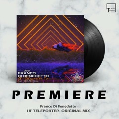 PREMIERE: Franco Di Benedetto - 18' Teleporter (Original Mix) [RITUAL]