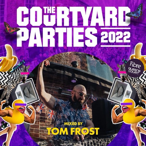 Courtyard Party 2022 Mixed By Tom Frost