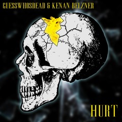GUESSWHOSDEAD & Kenan Belzner - Hurt (Ft. Loz)
