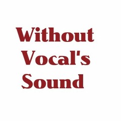 Without Vocal's Sound