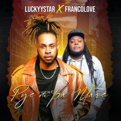 Luckyystar X Francolove-Pye'M Pa Mare(Audio)