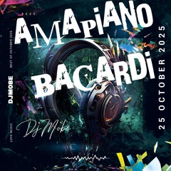 DjMobe - Amapiano Bacardi Music Mix 26 October 2025