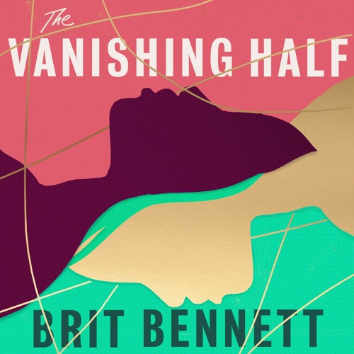 Stream The Vanishing Half by Brit Bennett, read by Shayna Small