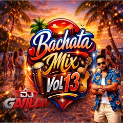 Dj Gavilan Bachata Vol 13