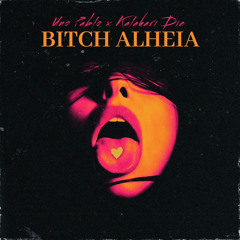 B*tch Alheia feat. Kalahari Dié.mp3