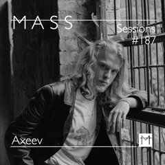 MASS Sessions #187 | Axeev
