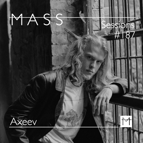 MASS Sessions #187 | Axeev