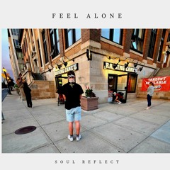 Feel Alone - Soul Reflect