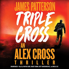 [GET] KINDLE ✓ Triple Cross: The Greatest Alex Cross Thriller Since Kiss the Girls by
