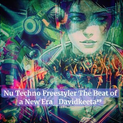 Nu Techno Freestyler The Beat Of A New Era Davidkeeta⁸⁹
