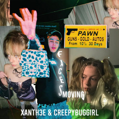 FACES MOVING FT. XANTH3E & CREEPYBUGGIRL