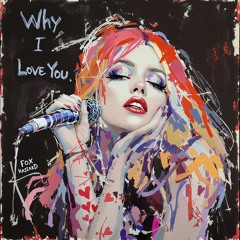 Why I Love You