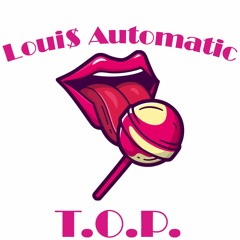 Loui$ Automatic - T.O.P.