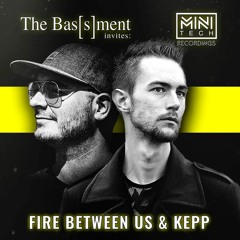 The Bas[s]ment Invites - Fire between us & Kepp [FULL 2 HRS]