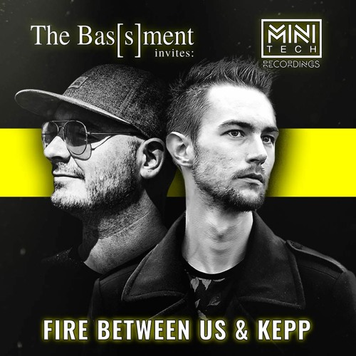 The Bas[s]ment Invites - Fire between us & Kepp [FULL 2 HRS]