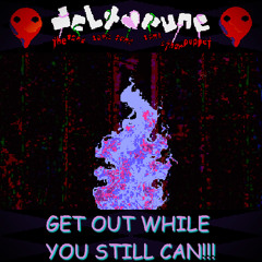 GET OUT WHILE YOU STILL CAN!!! - [Deltarune;TSSSSOP]