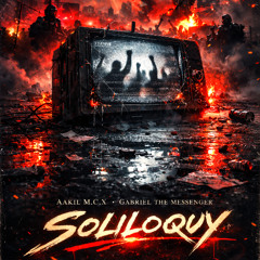 Soliloquy - Aakil M.C.X. & Gabriel The Messenger