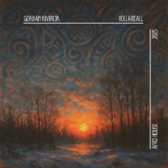 Gokhan Kivircik - You Are All